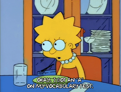 Lisa Simpson saying she got an A on her vocabulary test